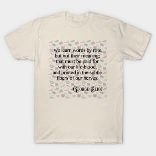 The Meaning of Words - George Eliot T-Shirt